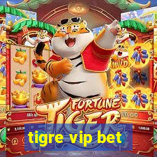 tigre vip bet